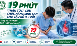 19 phút thần tốc giữ lại chức năng sinh sản cho cậu bé 14 tuổi