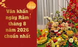 Bài văn khấn Rằm tháng 8 năm 2026 chuẩn cầu bình an, sung túc