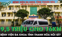 Đưa bệnh nhân về nhà 16km hết 9,5 triệu đồng, bệnh viện nói gì?
