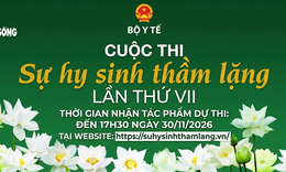 30/11/2026 là hạn cuối gửi tác phẩm Sự hy sinh thầm lặng lần thứ VII