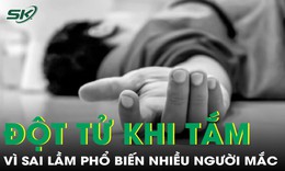 Người đàn ông 54 tuổi đột tử khi tắm vì sai lầm phổ biến nhiều người mắc