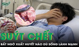 Chàng trai 23 tuổi bất ngờ liệt nửa người, xuất huyết não suýt chết 