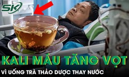 Uống trà thảo dược thay nước người đàn ông suýt ngừng tim