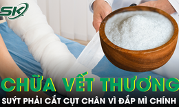 Đắp mì chính vào vết thương, người đàn ông suýt phải cắt cụt đến cẳng chân