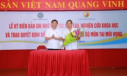 Học viện YDHCT &amp; BV Tai Mũi Họng TW: Tầm nh&#236;n chiến lược trong quan hệ hợp t&#225;c đ&#224;o tạo