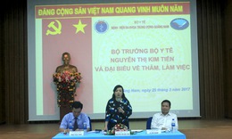 Bộ trưởng Bộ Y tế Nguyễn Thị Kim Tiến l&#224;m việc tại BVĐK TW Quảng Nam