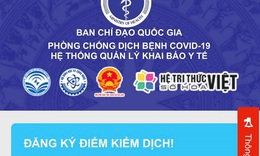 Cách khai báo y tế người dân cần biết để thực hiện sau kỳ nghỉ lễ