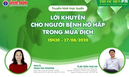 Truyền h&#236;nh trực tuyến: Lời khuy&#234;n cho người bệnh h&#244; hấp trong m&#249;a dịch