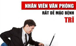 &quot;D&#226;n văn ph&#242;ng&quot; đứng ngồi kh&#244;ng y&#234;n v&#236; bệnh trĩ