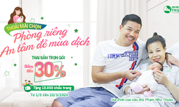 An t&#226;m đẻ m&#249;a dịch với ưu đ&#227;i tới 30% chi ph&#237; từ Thu C&#250;c