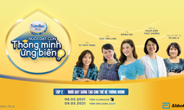 Bàn tròn “Nuôi dạy sáng tạo cho thế hệ thông minh” hứa hẹn nhiều hấp dẫn hơn