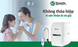 A. O. Smith cam kết “Không thỏa hiệp vì sức khỏe là vô giá”