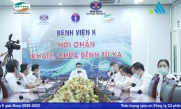 Qua Teleheath, 3 phương &#225;n điều trị cho người bệnh mắc 2 loại ung thư