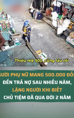 Người phụ nữ mang 500.000 đồng đến trả nợ sau nhiều năm, lặng người khi biết chủ tiệm đã qua đời