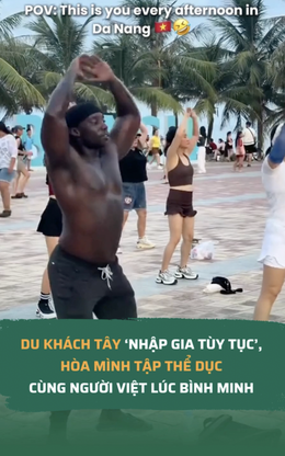 Du khách Tây thích thú ‘nhập gia tùy tục’, hòa mình tập thể dục cùng người Việt lúc bình minh