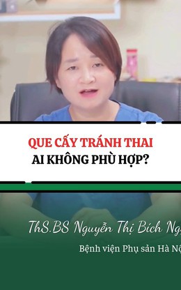 Que cấy tránh thai: Ai nên và không nên sử dụng?