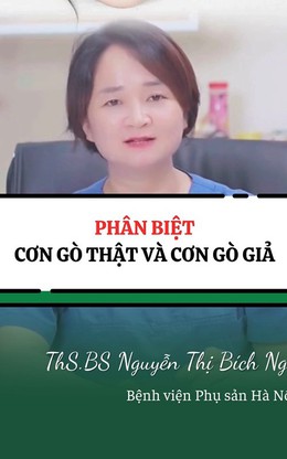 Phân biệt cơn gò thật và cơn gò giả, mẹ bầu cần lưu ý