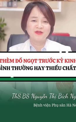 Thèm đồ ngọt trước kỳ kinh nguyệt là bình thường hay dấu hiệu thiếu chất? 