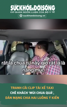 Dân mạng chia hai luồng ý kiến vụ tài xế taxi chê thẳng mặt khách ‘mùi chua quá’