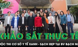 Hội đồng gi&#225;m khảo Cuộc thi &#39;Cơ sở y tế Xanh - Sạch - Đẹp&#39; khảo s&#225;t thực tế v&#224; chấm mẫu tại BV Bạch Mai