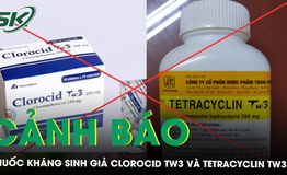 Bộ Y tế cảnh b&#225;o thuốc kh&#225;ng sinh Clorocid TW3 v&#224; Tetracyclin TW3 l&#224; thuốc giả