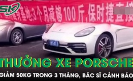 Phòng gym treo thưởng xe Porsche cho người giảm 50kg trong 3 tháng, bác sĩ cảnh báo nguy cơ sức khỏe