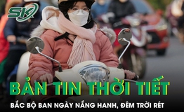 Bắc Bộ ban ng&#224;y nắng hanh, đ&#234;m trời r&#233;t 