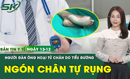 Bản tin Y tế 13/12: Người đàn ông hoại tử chân, ngón chân cái tự rụng do tiểu đường