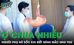 Ợ chua nhiều, người phụ nữ 41 tuổi phát hiện ung thư dạ dày nghiêm trọng