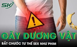 Bắt chước tư thế như phim, nam thanh niên gãy dương vật 