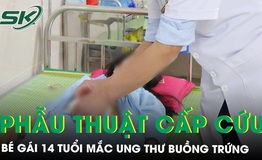 Phẫu thuật cấp cứu thành công cho bé gái 14 tuổi mắc ung thư buồng trứng