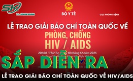 Sắp diễn ra Lễ trao giải Báo chí toàn quốc về phòng, chống HIV/AIDS