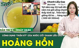 Bản Tin Y Tế 24/4: ‘B&#249;ng nổ’ tr&#224;o lưu uống nước cốt chanh v&#224; những c&#244;ng dụng ‘thần kỳ’

