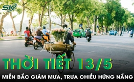 Thời tiết 13/5: Miền Bắc giảm mưa, trưa chiều hửng nắng
