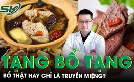 Tạng bổ tạng trong Đ&#244;ng y: Bổ thật hay chỉ l&#224; truyền miệng? 