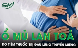 Ti&#234;m thuốc trị đau lưng truyền miệng, người đ&#224;n &#244;ng nguy kịch v&#236; ổ mủ lan khắp đ&#249;i 