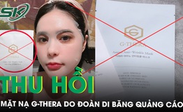 Thu hồi mặt nạ dưỡng da G-Thera do Đo&#224;n Di Băng quảng c&#225;o 
