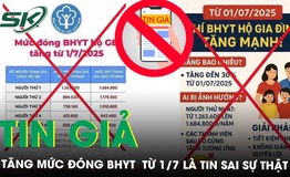 Tăng mức đ&#243;ng bảo hiểm y tế từ ng&#224;y 1/7 l&#224; th&#244;ng tin sai sự thật 
