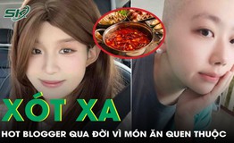 X&#243;t xa nữ blogger nổi tiếng qua đời ở tuổi 25 v&#236; m&#243;n ăn quen thuộc