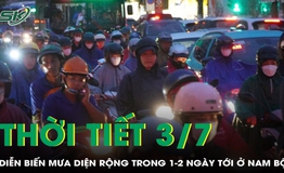 Thời tiết 3/7: Diễn biến mưa diện rộng trong 1-2 ng&#224;y tới ở Nam Bộ