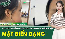 Bản Tin Y Tế 30/7: T&#225;i tạo gương mặt biến dạng cho c&#244; g&#225;i 16 tuổi do khối u lớn