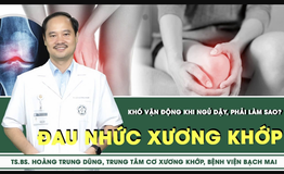 [LIVE] Đau nhức xương khớp về đ&#234;m, kh&#243; vận động khi ngủ dậy, phải l&#224;m sao? 