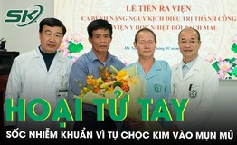 47 ngày giành giật sự sống cho bệnh nhân hoại tử tay vì tự chọc kim vào mụn mủ