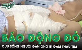 Kích hoạt báo động đỏ cứu sống người đàn ông bị đâm thấu tim