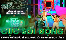 Không khí cực sôi động tại nơi diễn ra Lễ trao giải Cuộc thi Tôi khỏe đẹp hơn lần 4