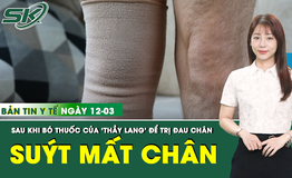 Bản Tin Y Tế 12/3: Suýt mất chân sau khi đến 'thầy lang' bó thuốc