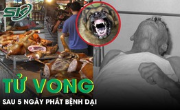 Chủ quán thịt chó tử vong sau 5 ngày phát bệnh dại