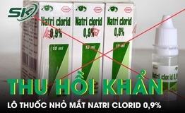 Thu hồi khẩn lô thuốc nhỏ mắt Natri clorid 0,9% vì không đạt chất lượng