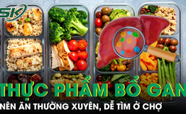 Những thực phẩm bổ gan nên dùng thường xuyên, dễ tìm ở chợ Việt