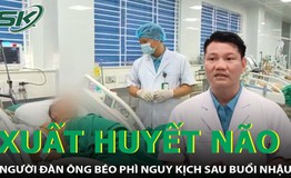 Người đàn ông 45 tuổi xuất huyết não nguy kịch sau buổi nhậu